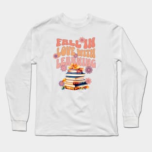 Fall in love with learning Long Sleeve T-Shirt